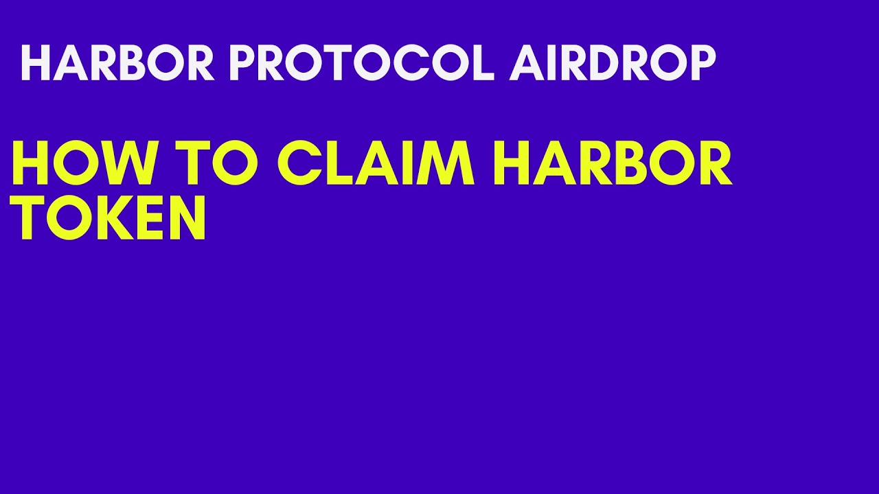 Harbor Protocol Airdrop " Заявете безплатни токени HARBOR